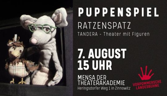 Information zum Puppenspiel Ratzenspatz - Tandera Theater mit Figuren - am 7. August in der Mensa der Theaterakademie Zinnowitz